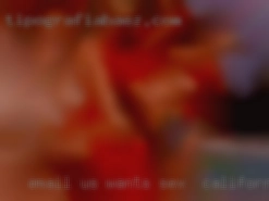 Email wants sex in California us and see what happens.