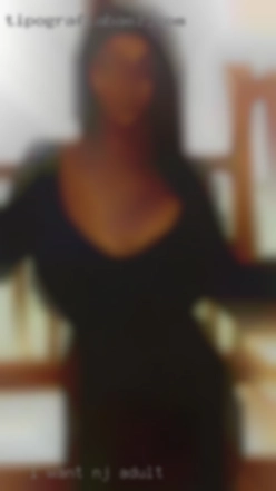 I want quick discreet thrill NJ adult fucks.