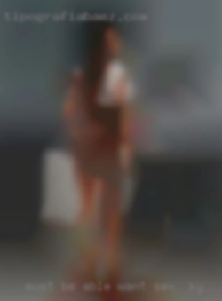 Must be able to  communicate want sex in KY desires.