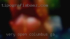 Very open in Columbus, GA minded  and well rounded.